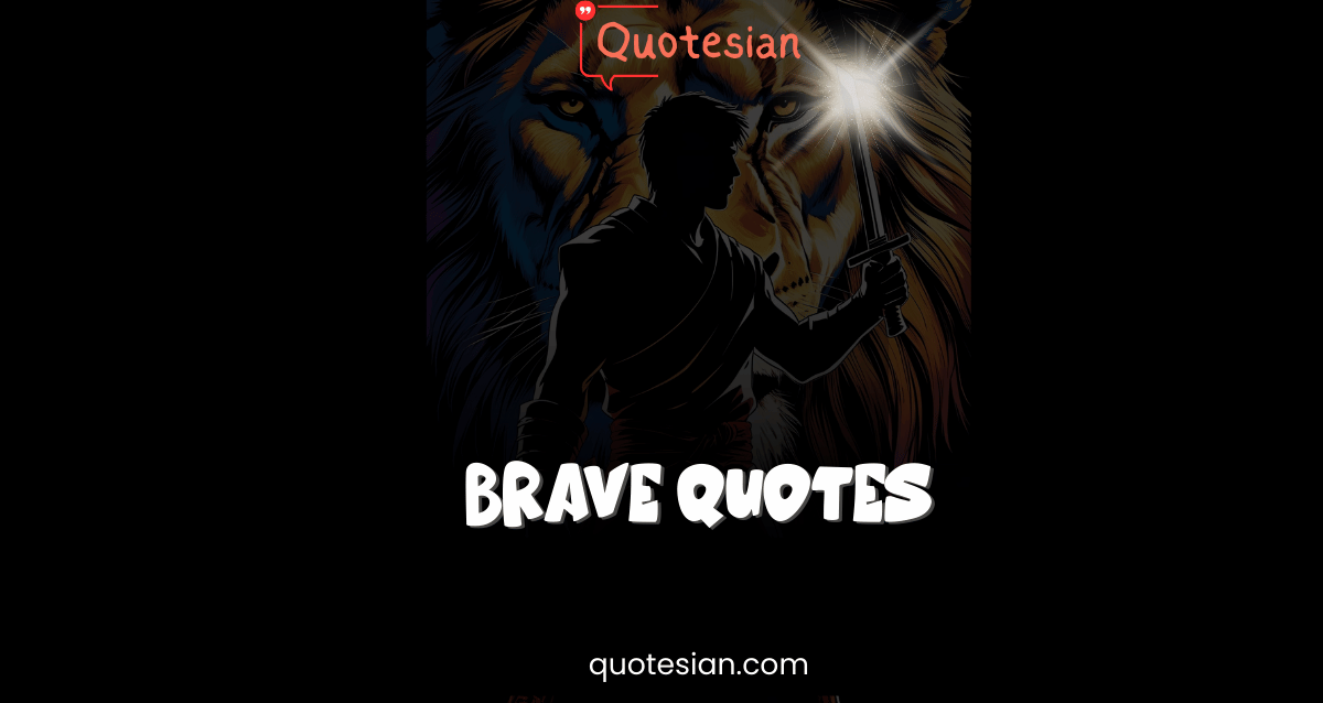 Brave Quotes