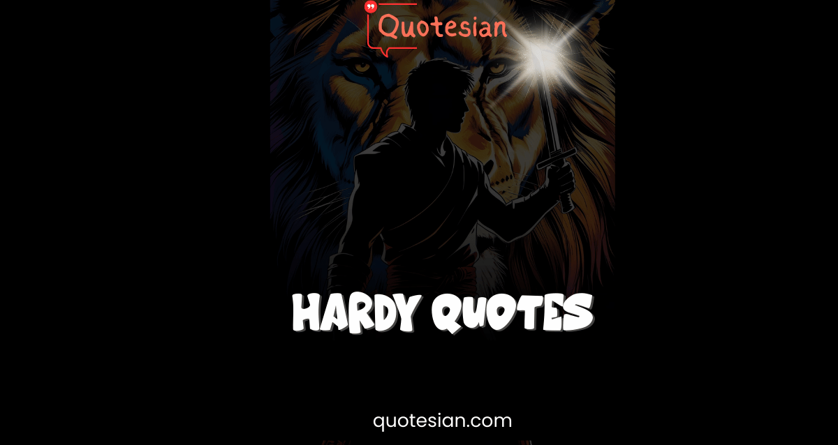 Hardy Quotes