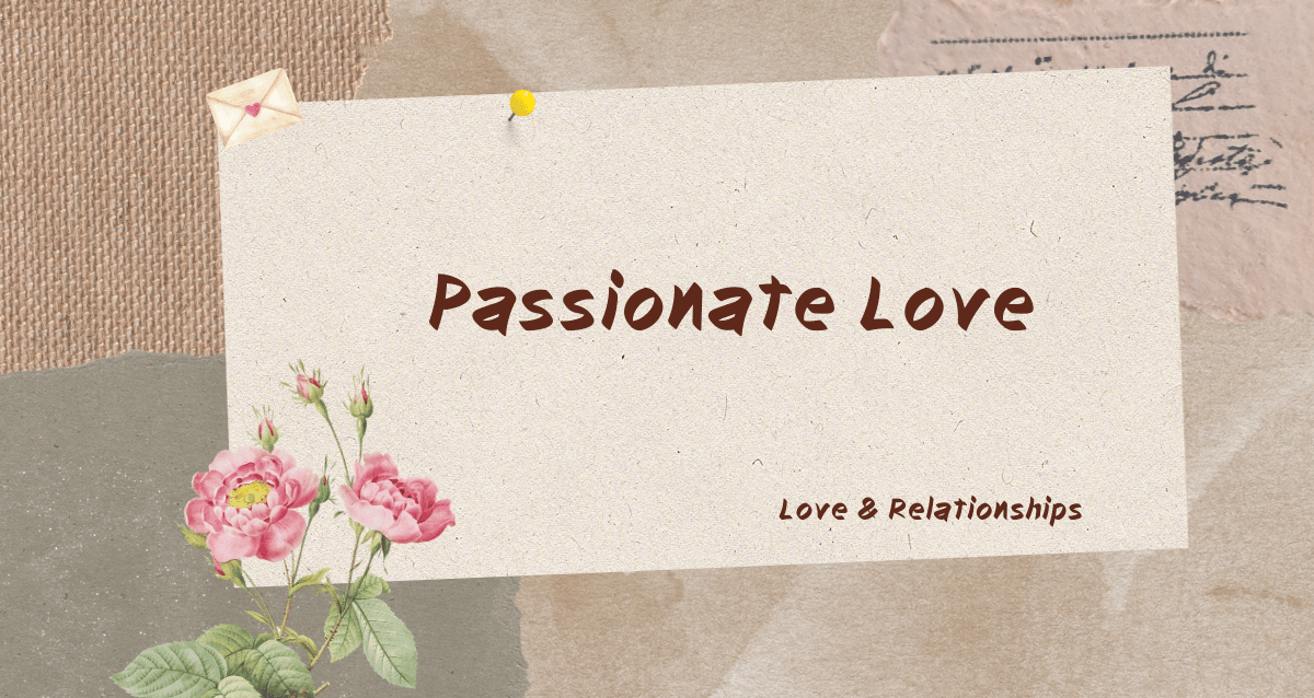 Passionate Love