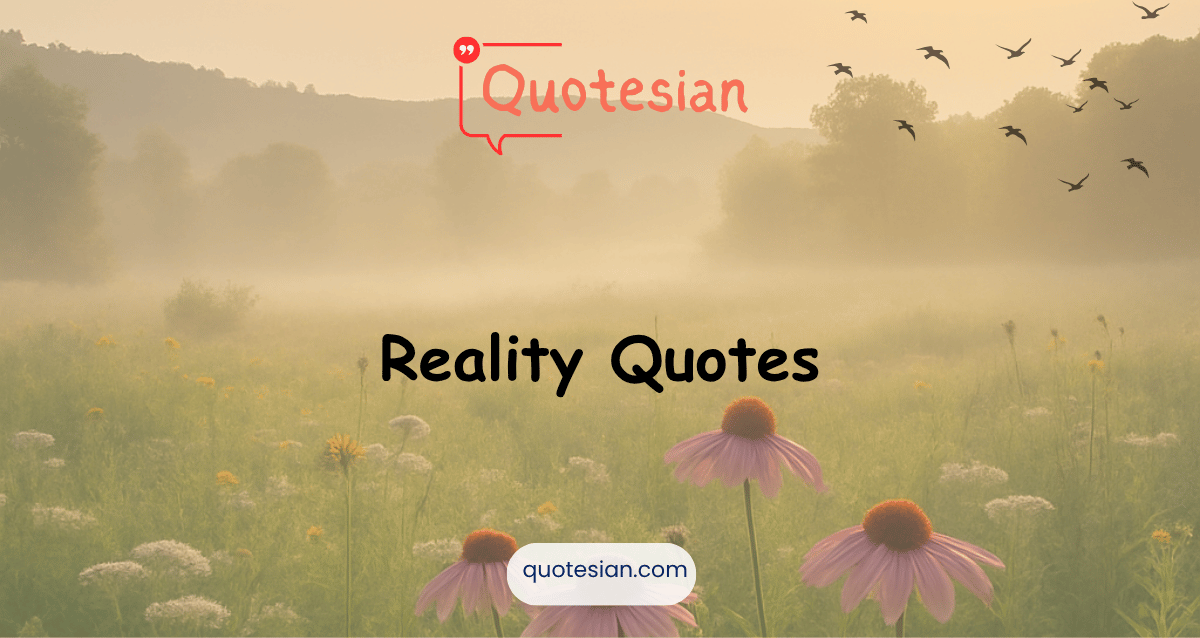 Reality Quotes
