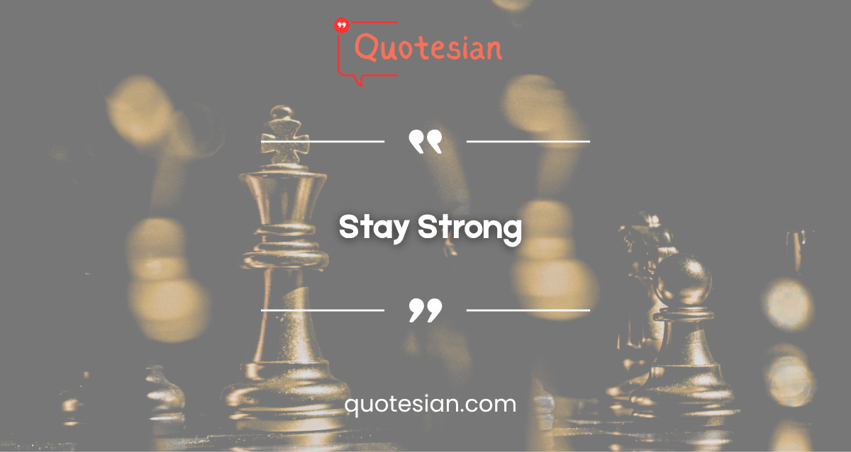 Stay Strong Quotes